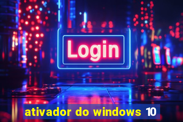 ativador do windows 10